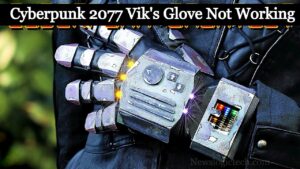 Cyberpunk 2077 Vik's Glove Not Working