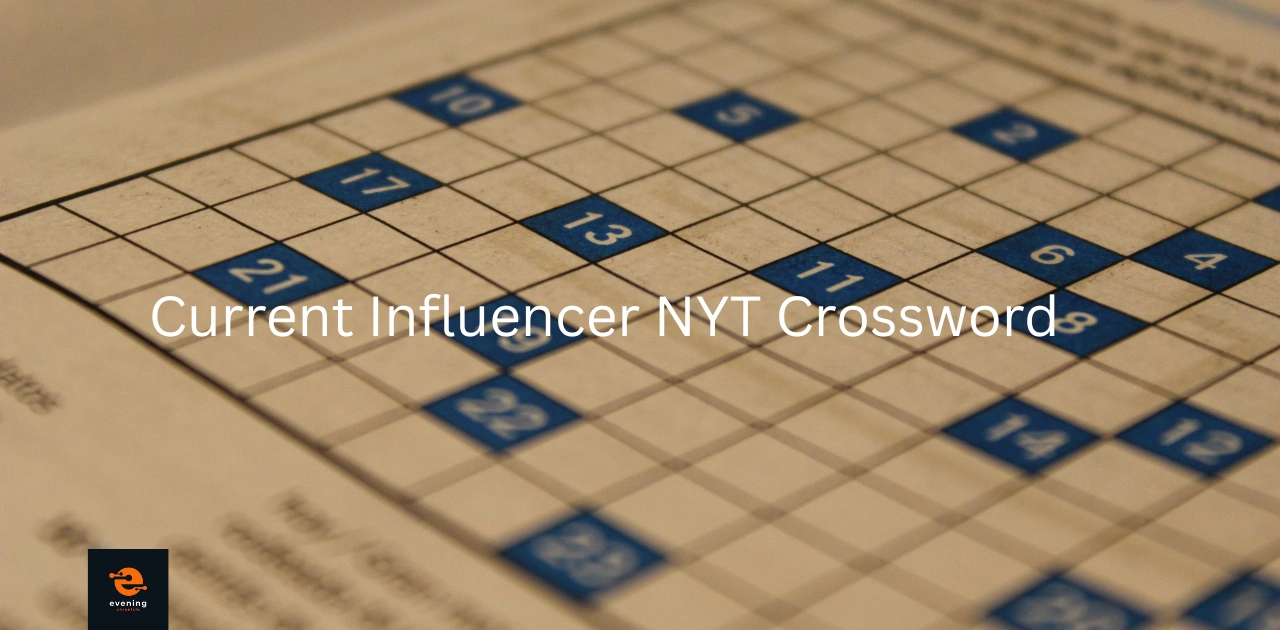 Current Influencer NYT Crossword Clue