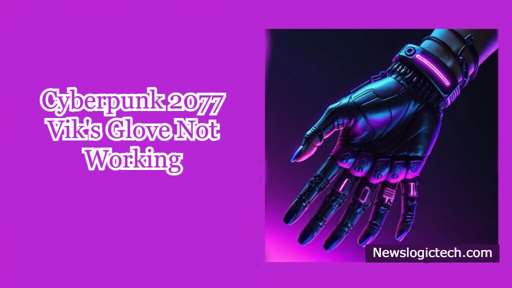 Cyberpunk 2077 Vik's Glove Not Working