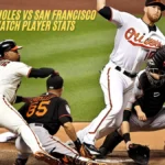 Baltimore Orioles vs San Francisco Giants Match Player Stats