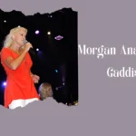 Morgan Anastasia Gaddis: Life, Career & Achievements